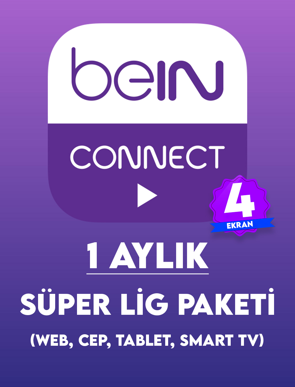 Bein Connect Süper Lig Paketi 1 Aylık ( 4 Ekran )